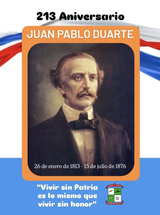 ¡Honor y gloria a Juan Pablo Duarte!
